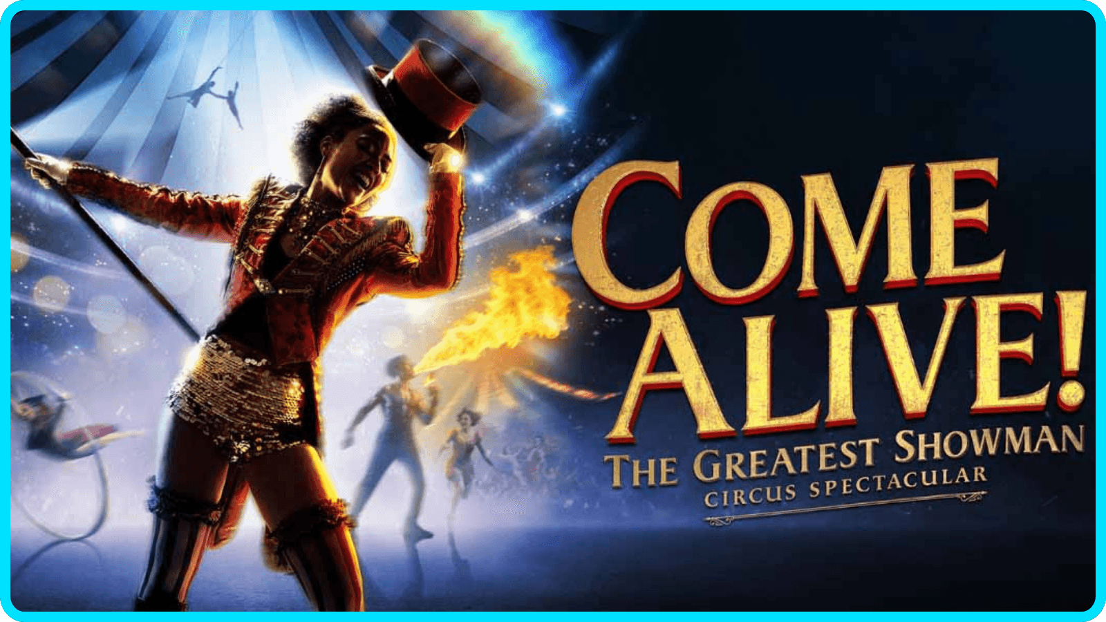 Come Alive! The Greatest Showman Circus Spectacular – Maldon Route – [260925-ME-CA]
